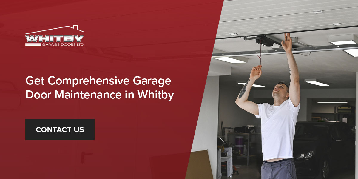 get comprehensive garage door maintenance in whitby